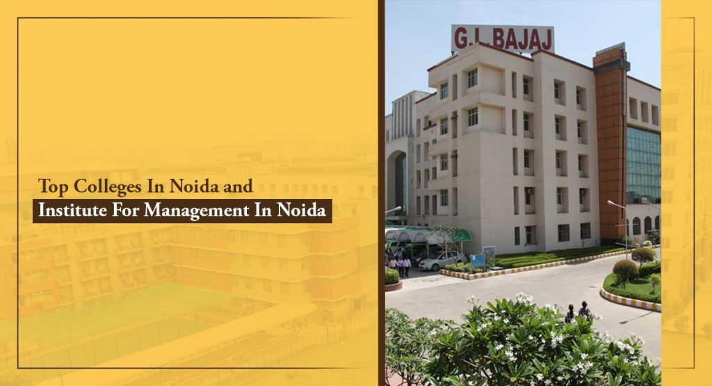 Top Colleges in Noida and Institutes for Management in Noida