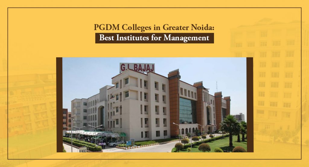 PGDM Colleges in Greater Noida: Best Institutes for Management