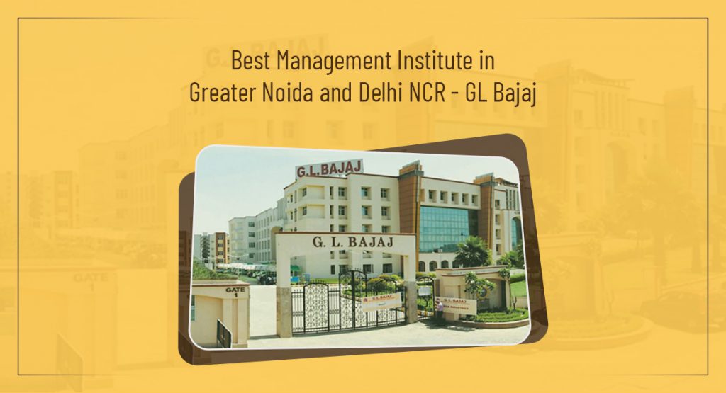 Best Management Institute in Greater Noida and Delhi NCR - GL Bajaj
