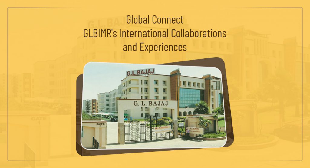 Global Connect: GLBIMR's International Collaborations and Experiences