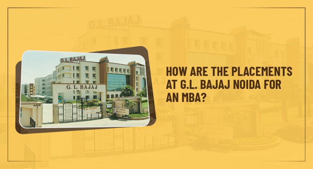 How are the placements at G.L. Bajaj Noida for an MBA?
