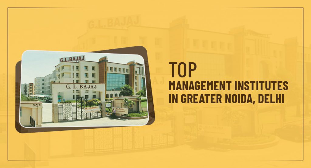 Top Management Institutes in Greater Noida, Delhi