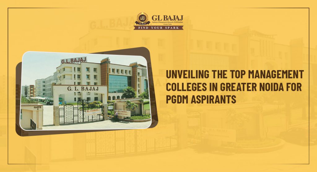 Unveiling the Top Management Colleges in Greater Noida for PGDM Aspirants