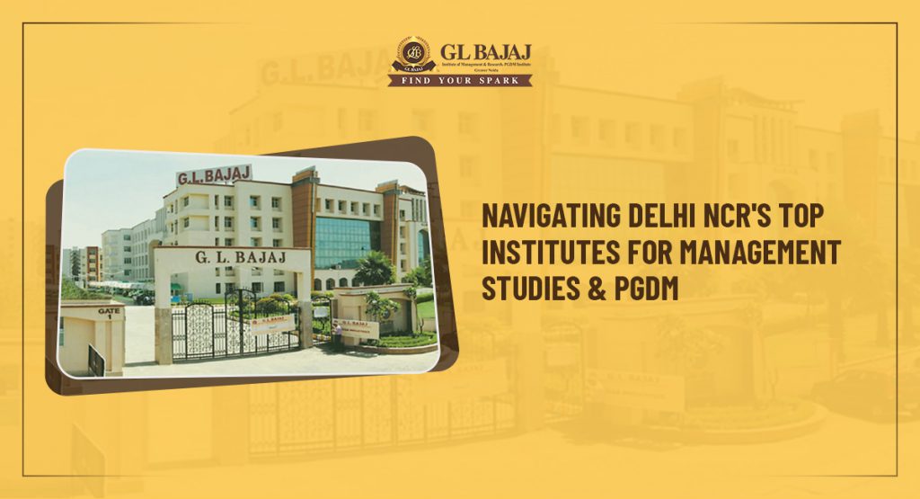 Navigating Delhi NCR's Top Institutes for Management Studies & PGDM