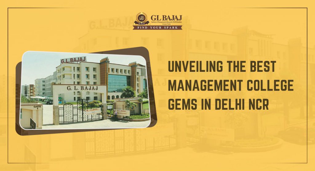 Unveiling the Best Management College Gems in Delhi NCR - GL Bajaj