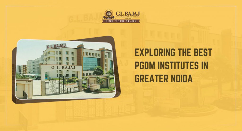 Exploring the Best PGDM Institutes in Greater Noida