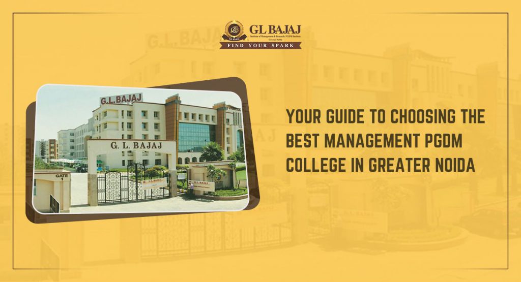 Your Guide to Choosing the Best Management PGDM College in Greater Noida