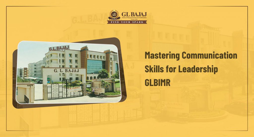 Mastering Communication Skills for Leadership | GLBIMR