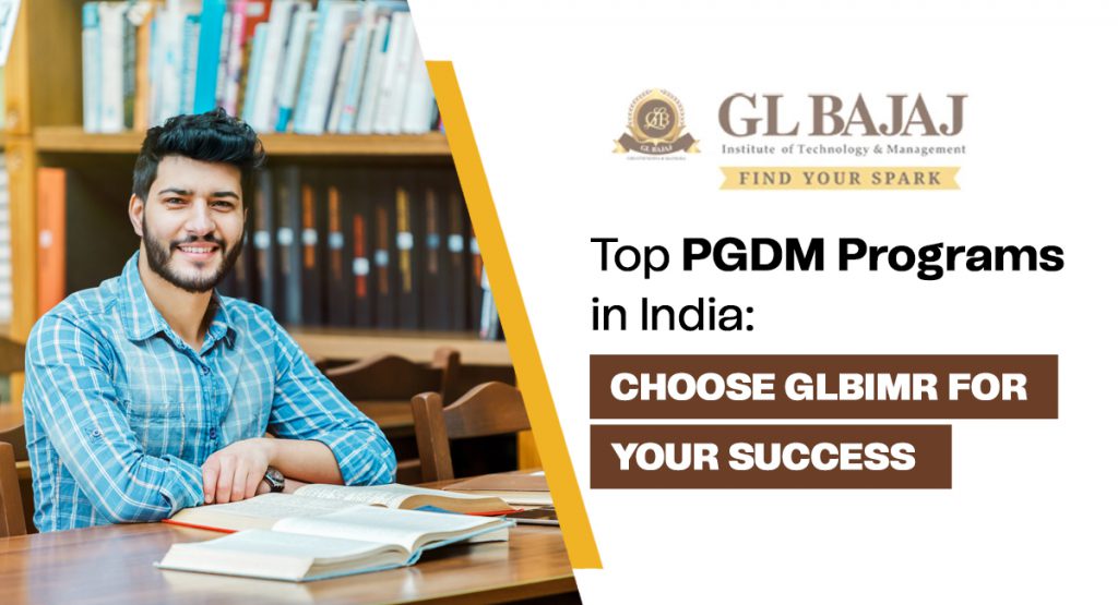 Top PGDM Programs in India: Choose GLBIMR for Success