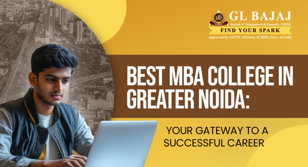 Best MBA College in Greater Noida: Your Gateway to a Successful Career