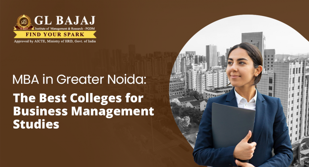 MBA in Greater Noida: Top Business Management Colleges for Success