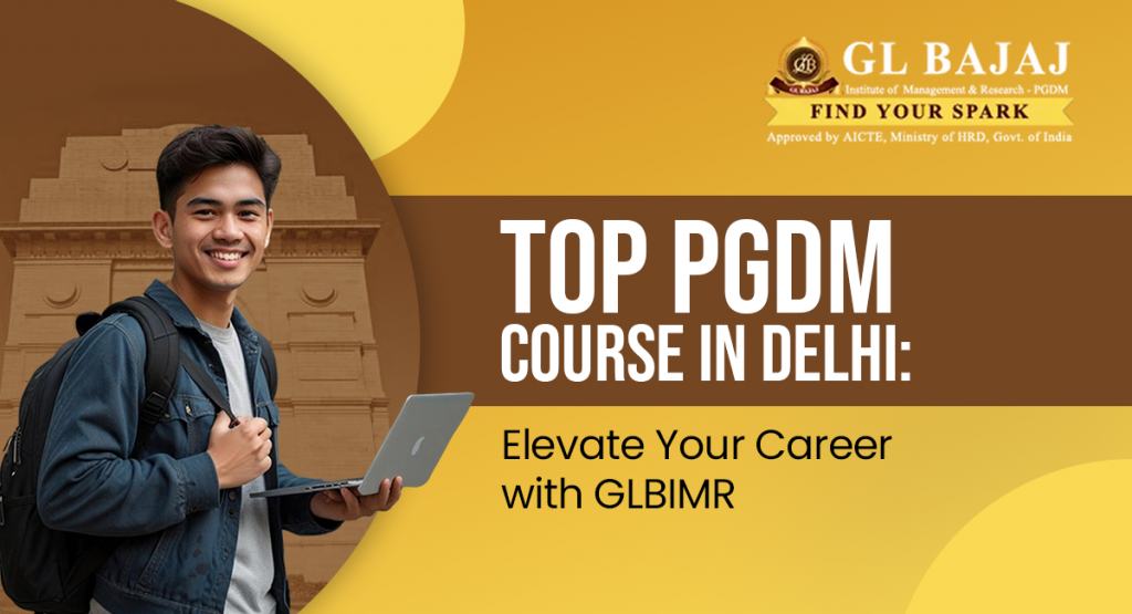 Top PGDM Course in Delhi at GLBIMR | Best PGDM College in Greater Noida