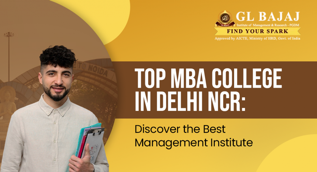 Top MBA College in Delhi NCR: Discover the Best Management Institute