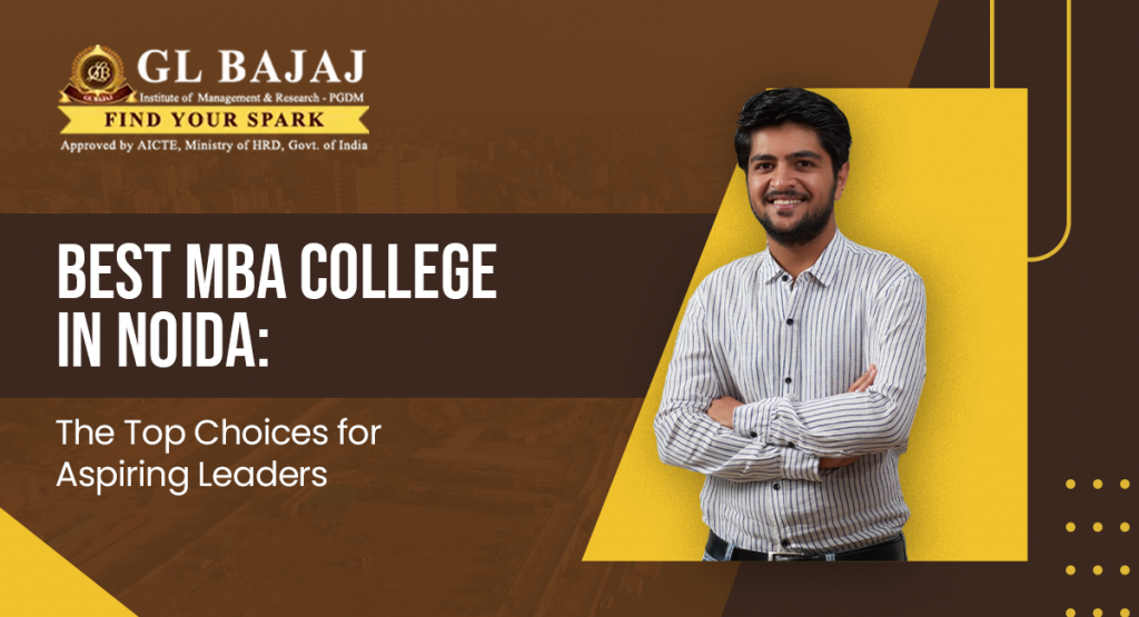 Best MBA College in Noida: The Top Choices for Aspiring Leaders