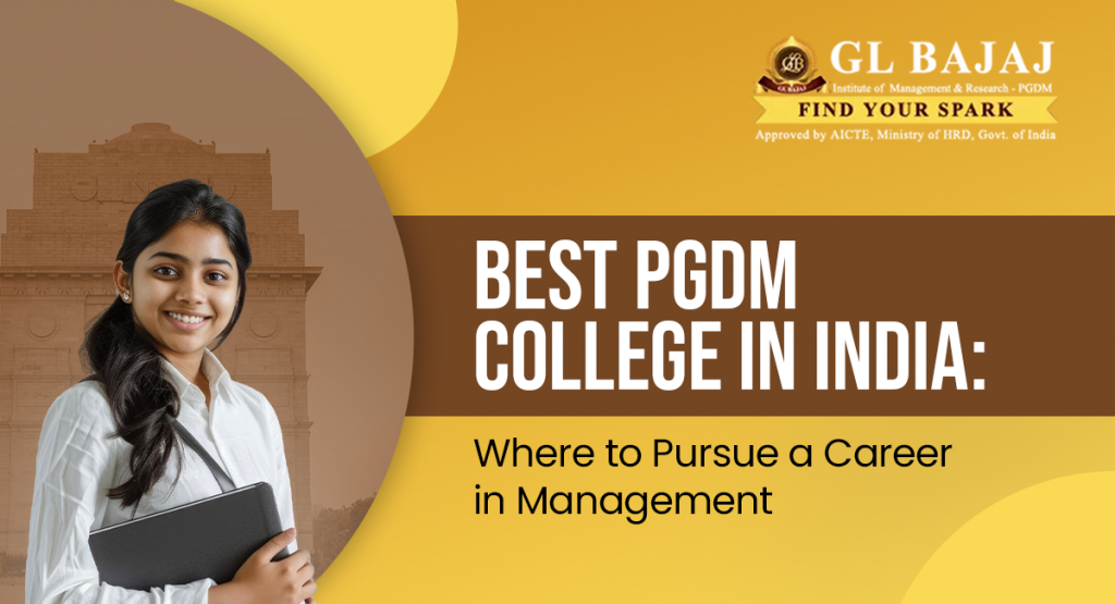 Best PGDM College in India: Where to Pursue a Career in Management