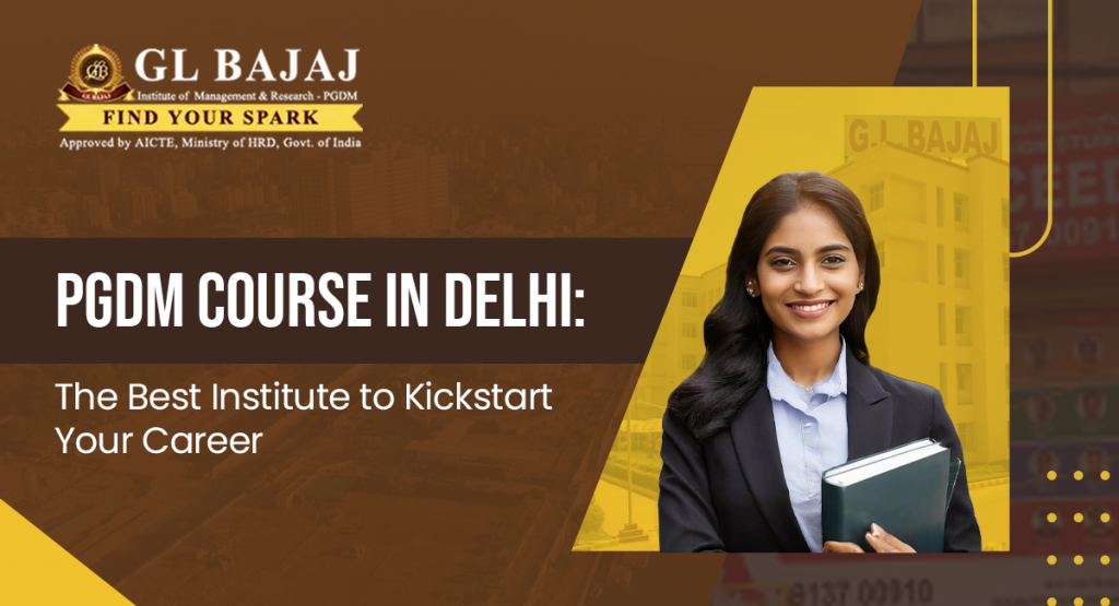 PGDM Course in Delhi: The Best Institute to Kickstart Your Career