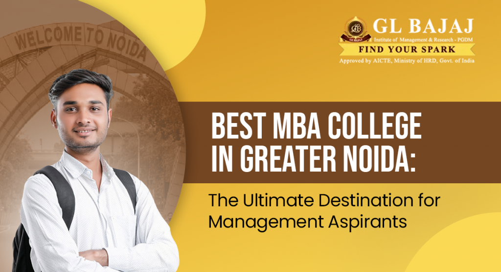 Best MBA College in Greater Noida: The Ultimate Destination for Management Aspirants