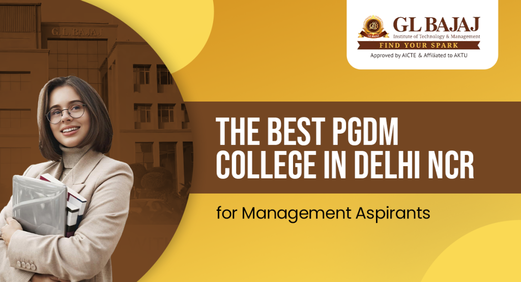 The Best PGDM College in Delhi NCR for Management Aspirants