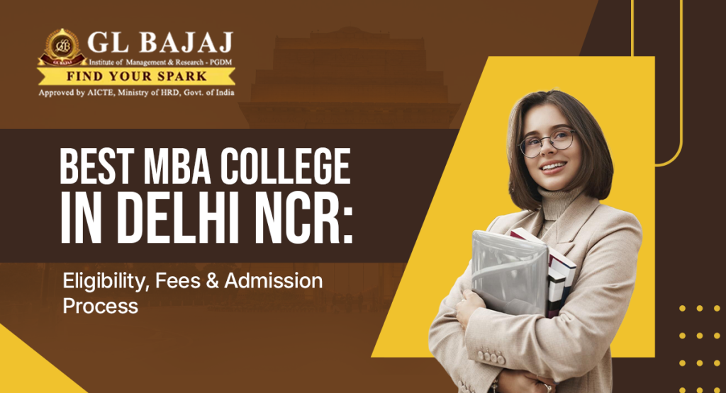 Best MBA College in Delhi NCR: Eligibility, Fees & Admission Process