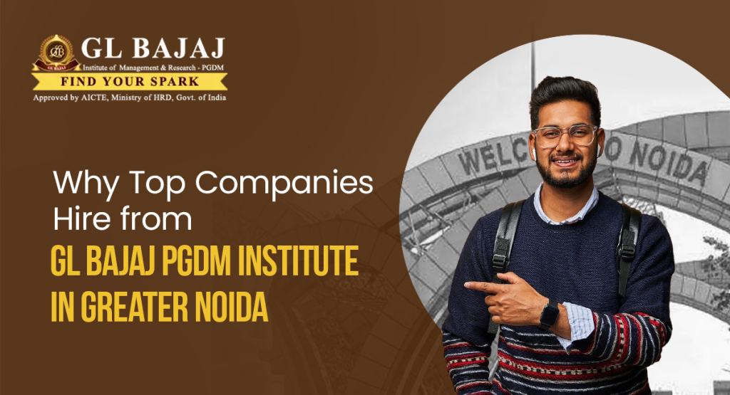 Why Top Companies Hire from GL Bajaj PGDM — Placement Secrets