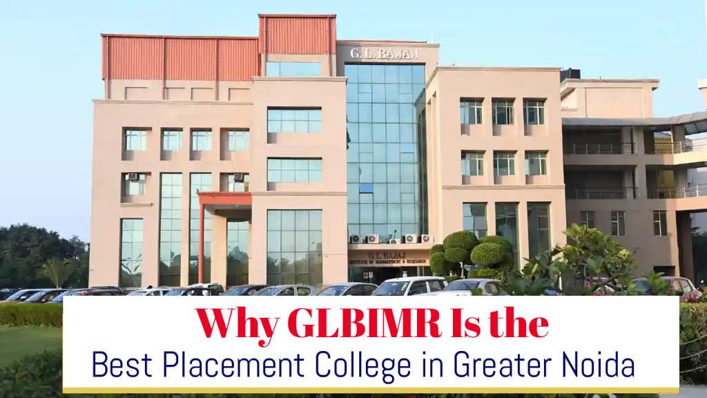 Why GLBIMR Is the Best Placement College in Greater Noida
