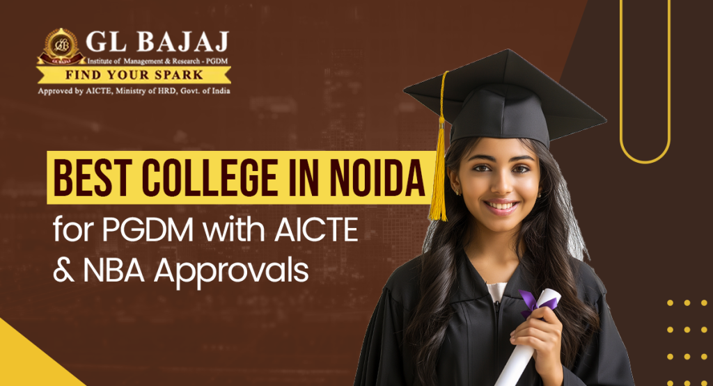 Best College in Noida for PGDM with AICTE & NBA Approvals