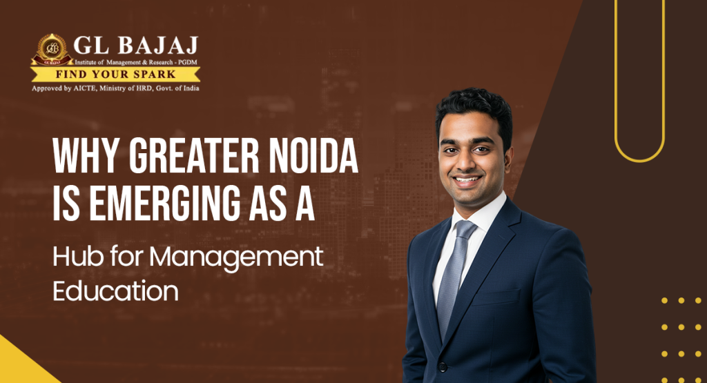 Why Greater Noida Is Emerging as a Hub for Management Education