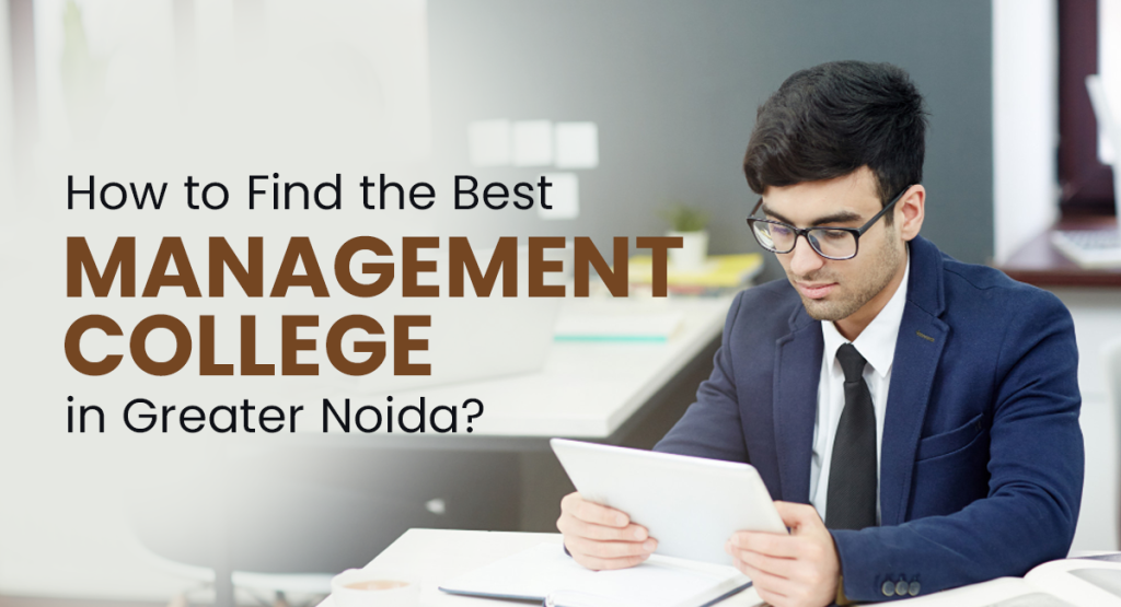 How to Find the Best Management College in Greater Noida?