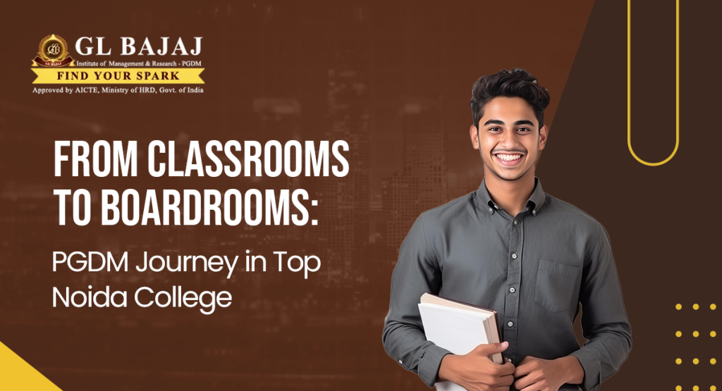 From Classrooms to Boardrooms: PGDM Journey in Top Noida College
