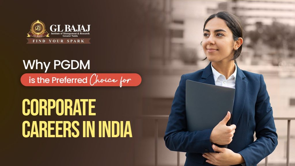 Why PGDM is the Preferred Choice for Corporate Careers in India