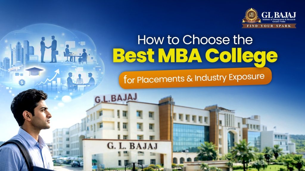 How to Choose the Best MBA College for Placements & Industry Exposure