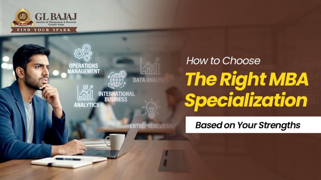 How to Choose the Right MBA Specialization Based on Your Strengths
