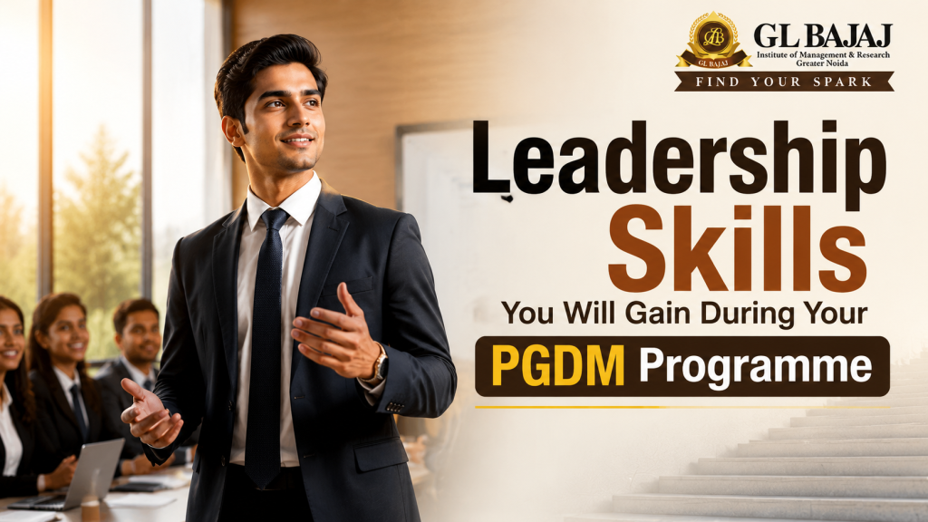 Leadership Skills You Will Gain During Your PGDM Programme