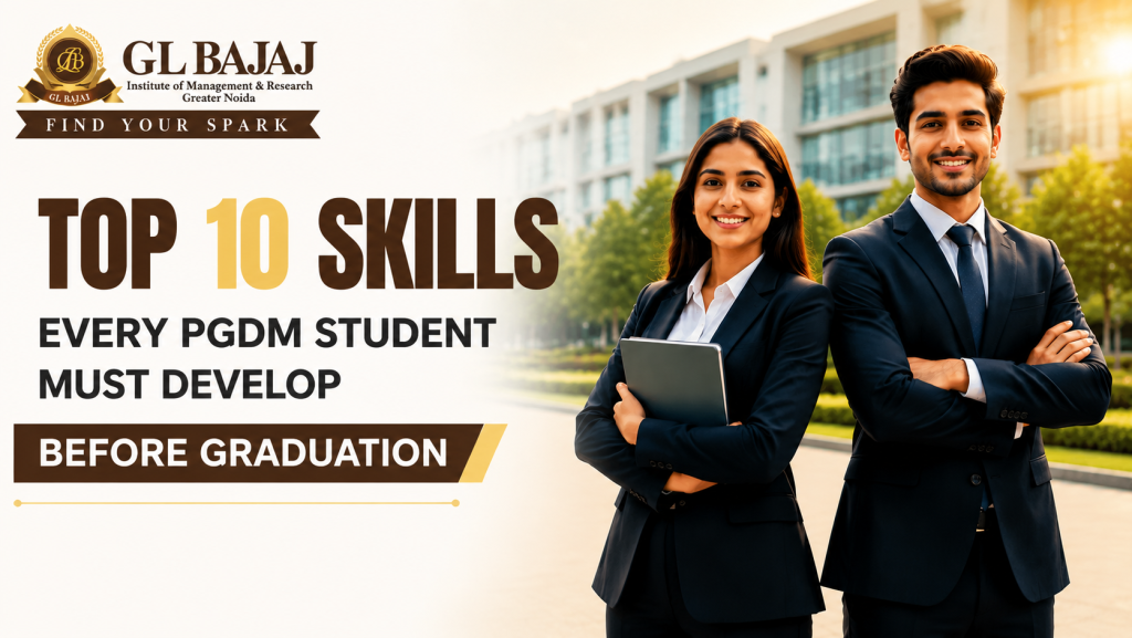 Top 10 Skills Every PGDM Student Must Develop Before Graduation
