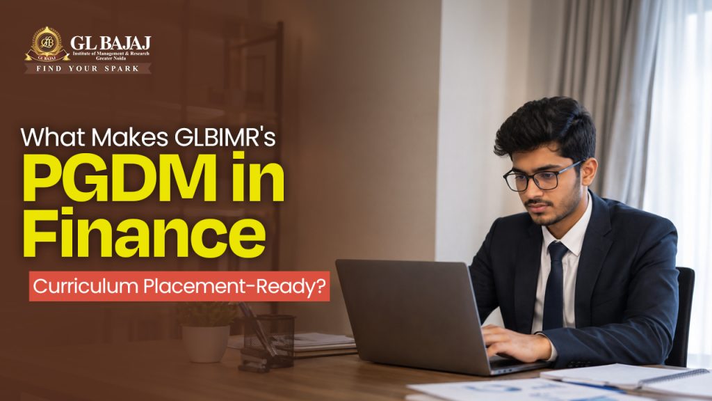 What Makes GLBIMR's PGDM in Finance Curriculum Placement-Ready
